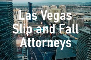 Las Vegas Slip and Fall Attorneys