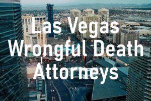 Las Vegas Wrongful Death Attorneys